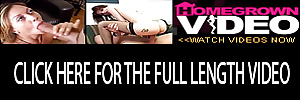 Homegrownvideo.com the worlds largest exclusive amateur porn library.