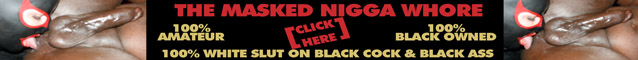 Click here to watch me serving blacks in full length