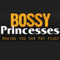 Bossy Princesses
