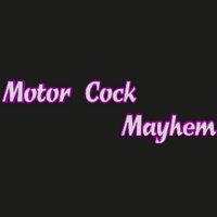 Motor Cock Mayhem