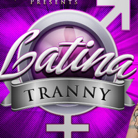 Latina Tranny