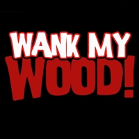 Wank My Wood