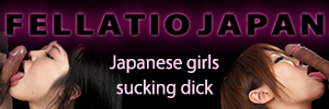 Fellatio Japan: japanese girls sucking dick all uncensored