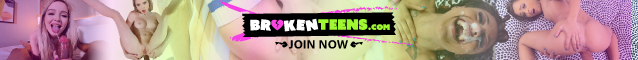 Exclusive - Join BROKEN TEENS Now - Tiny Teens VS Big Cocks