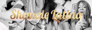 BUY AND DOWNLOAD EXCLUSIVE FULL VIDEOS OF SHEMALE LATINA HERE
