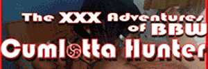 The XXX Adventures of BBW Cumlotta Hunter
