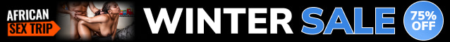 WINTER DEAL! TAP TO LOCK IN 75% OFF - AFRICAN SEX TRIP