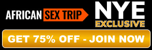 NYE SALE! TAP TO LOCK IN 75% OFF - AFRICAN SEX TRIP