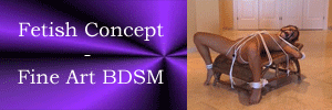 Neu und nur fuer Kenner: Fetish Concept - Fine Art BDSM