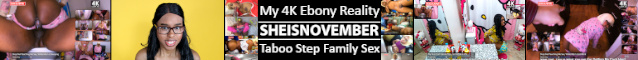 Msnovember 4k Ebony Reality Taboo Step Family Sex SHEISNOVEMBER.COM