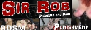 Sir Rob - Pleasure and Pain - BDSM