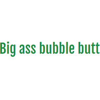 big-ass-bubble-butts