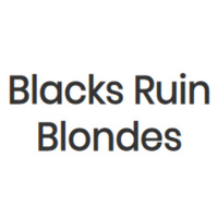 blacks-ruin-blondes