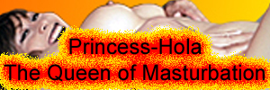 Princess Hola THE Queen of masturbation Watch my full movies here