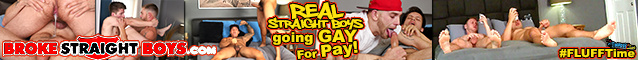 CLICK HERE to see REAL straight guys going GayForPay