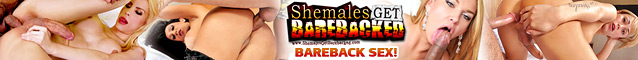 SHEMALESGETBAREBACKED.COM BIG COCK SHEMALES BAREBACK HARDCORE SEX