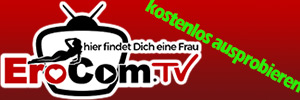 EroCom.tv - Hier findet dich eine Frau - kostenlos ausprobieren