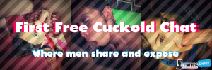 Join the FREE Cuckold Chat for Amateur of HOTWIVES and GIRLS FRIENDS