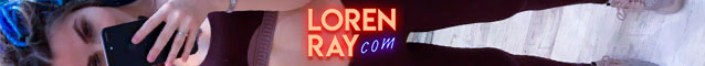 LorenRay.com All the new exclusive videos and photos on my site