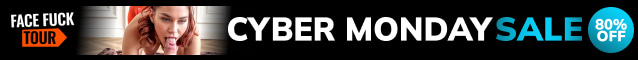 CYBER MONDAY! TAP TO LOCK IN 80% OFF - FACE FUCK TOUR