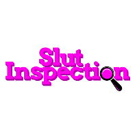 Slut Inspection