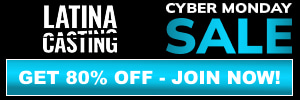 CYBER MONDAY! TAP TO LOCK IN 80% OFF - LATINA CASTING
