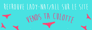 Lady-Nat All realise ta video perso sur Vends-ta-culotte.com