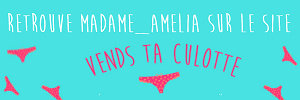 Madame_Amelia realise ta video perso sur Vends-ta-culotte.com