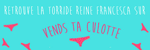 Reine Francesca realise ta video a la demande sur Vends-ta-culotte.com