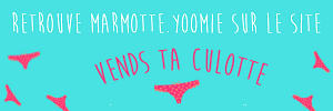 Marmotte.Yoomie realise ta video perso sur Vends-ta-culotte.com