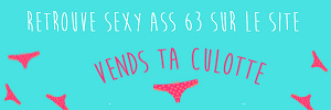 Sexy ass 63 realise ta video perso sur Vends-ta-culotte.com