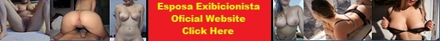 ESPOSA EXIBICIONISTA FULL VIDEOS AND ESPECIAL CONTENTS. CLICK HERE