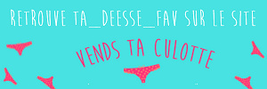 Ta_Deesse_Fav te prendra en mains sur Vends-ta-culotte.com