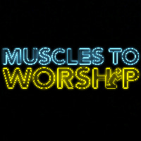 Muscles to Worship
