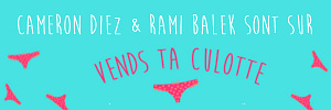 Cameron Diez et Rami Balek sont sur Vends-ta-culotte.com