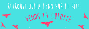 Julia Lynn realise tes videos personnalisees sur Vends-ta-culotte.com