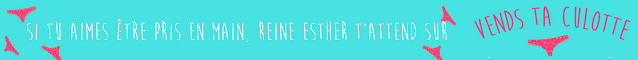 Reine Esther te prendra en main sur Vends-ta-culotte.com