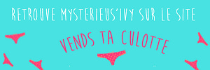 Mysterieusivy realise ta video personnalisee sur Vends-ta-culotte.com