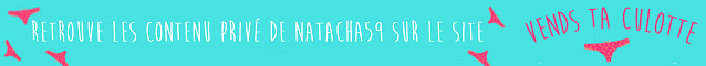 Natacha59 realise tes videos personnalisees sur Vends-ta-culotte.com