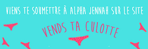 Alpha Jennah te prend en main sur Vends-ta-culotte.com