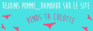 Pomme_damoor realise ta video personnalisee sur Vends-ta-culotte.com