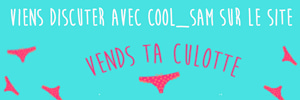 Cool_Sam realise tes videos personnalisees sur Vends-ta-culotte.com