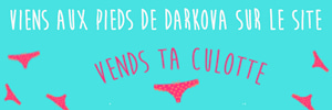 Viens te soumettre a Darkova sur Vends-ta-culotte.com