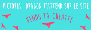 Victoria_Dragon realise tes fantasmes secrets sur Vends-ta-culotte.com