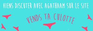 Agathaam realise ta video sexy personnalisee sur Vends-ta-culotte.com
