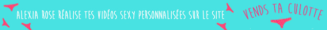 Alexia Rose realise tes videos sexy perso sur Vends-ta-culotte.com